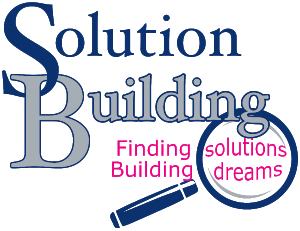Solution Building: Finding Solutions, Building Dreams